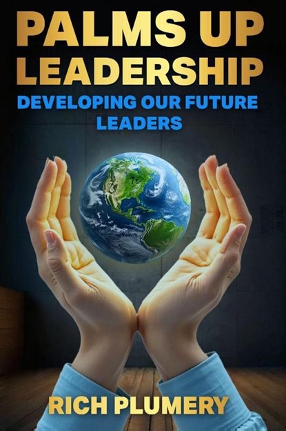 Palms Up Leadership, Rich Plumery - Gebonden - 9798349539862