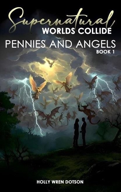 Supernatural Worlds Collide - Pennies and Angels - Book 1, Holly Wren Dotson - Gebonden - 9798349542718