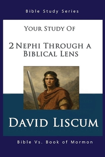 2 Nephi Through a Biblical Lens, David Liscum - Paperback - 9798349544507