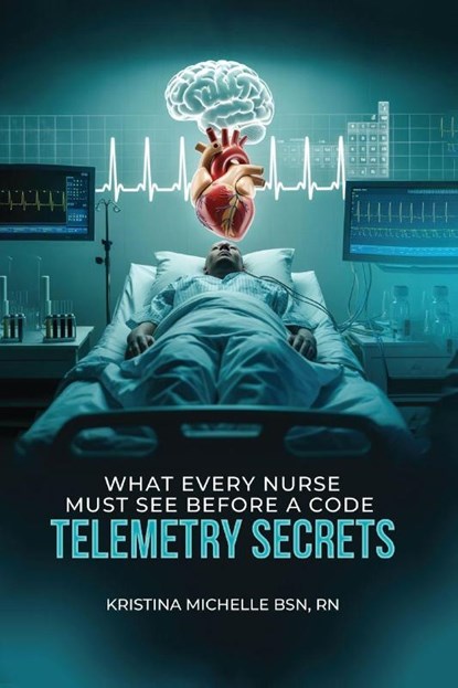 What Every Nurse Must See Before a Code, Kristina Michelle BSN RN - Paperback - 9798349546150