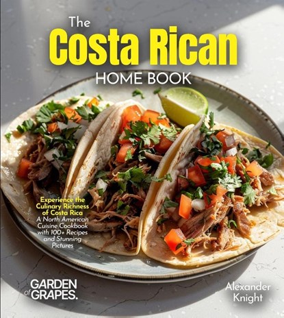 The Costa Rican Home Cook, Alexander Knight - Paperback - 9798349548437