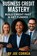 Business Credit Mastery, Joe Correa - Paperback - 9798349559631