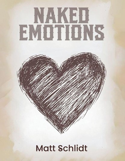 Naked Emotions, Matt Schlidt - Paperback - 9798349562617