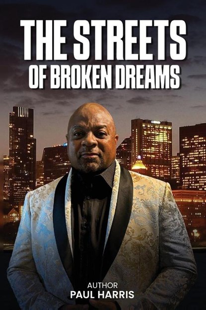 THE STREETS OF BROKEN DREAMS, Paul Harris - Paperback - 9798349564901