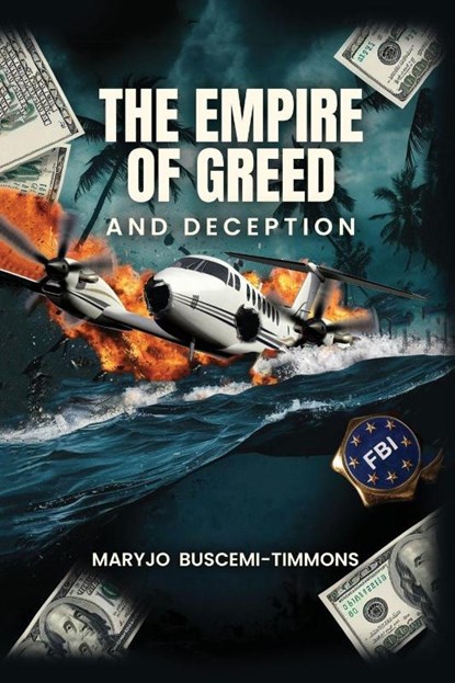 The Empire of Greed & Deception, MaryJo Buscemi-Timmons - Paperback - 9798349571350