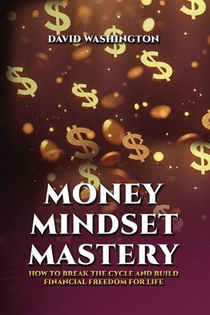 Money Mindset Mastery, David Washington - Paperback - 9798349575785