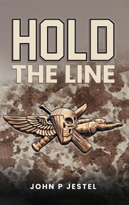 HOLD THE LINE, John P. Jestel - Gebonden - 9798349587962