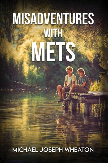 Misadventures with Mets, Michael J Wheaton - Paperback - 9798349597640