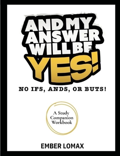 And My Answer Will Be Yes Workbook, Ember Lomax - Paperback - 9798349598579