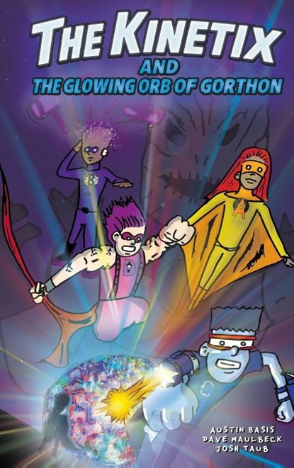 The Kinetix and the Glowing Orb of Gorthon, Austin Basis ; David Maulbeck ; Joshua Taub - Gebonden - 9798349599002