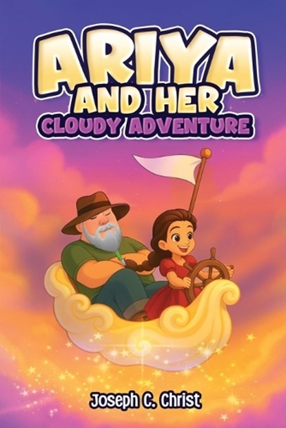 Ariya And Her Cloudy Adventure, Joseph C Christ - Paperback - 9798349610660