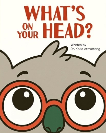 What's on Your Head?, Katie Armstrong - Paperback - 9798349614040