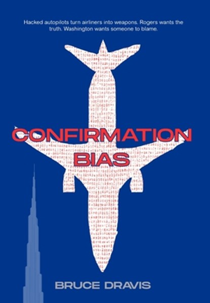 Confirmation Bias, Bruce Dravis - Gebonden - 9798349624490