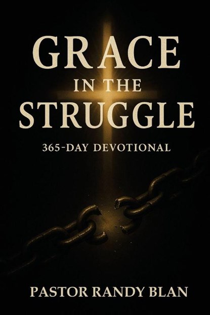 Grace in the Struggle, Pastor Randy Blan - Paperback - 9798349639036