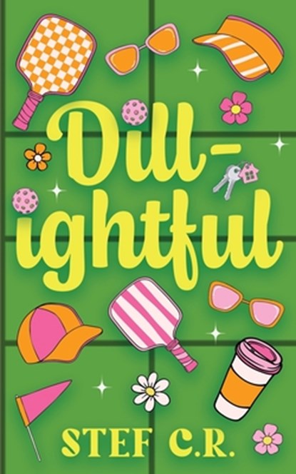 Dill-ightful, Stef C. R. - Paperback - 9798349653254