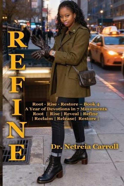 REFINE Root - Rise - Restore - Book 4, Netreia D Carroll - Paperback - 9798349680816