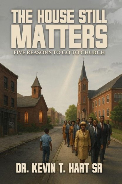 THE HOUSE STILL MATTERS, Kevin Hart Sr - Paperback - 9798349682773