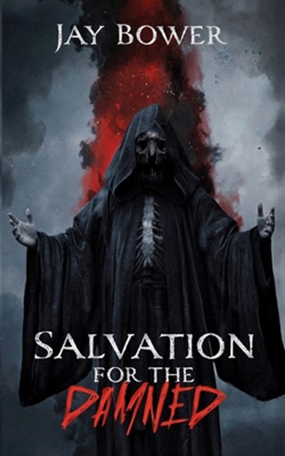 Salvation for the Damned, Jay Bower - Paperback - 9798349683015