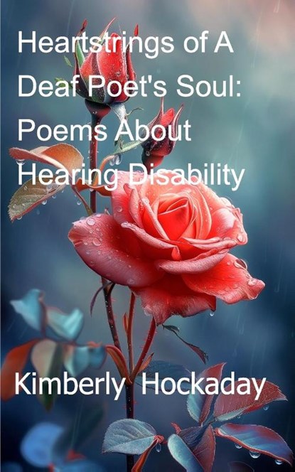Heartstrings of A Deaf Poet's Soul, Kimberly Hockaday - Paperback - 9798349909771