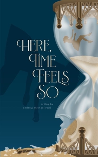 Here, Time Feels So, Andrew Michael Reid - Paperback - 9798349943157