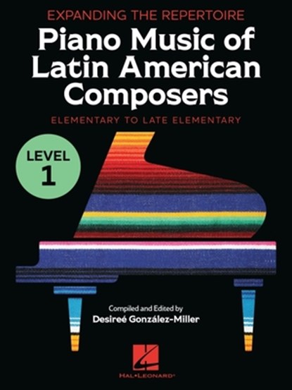 Expanding the Repertoire: Piano Music of Latin American Composers - Book 1: Elementary to Upper Elementary Level Piano Solos, niet bekend - Gebonden - 9798350117394
