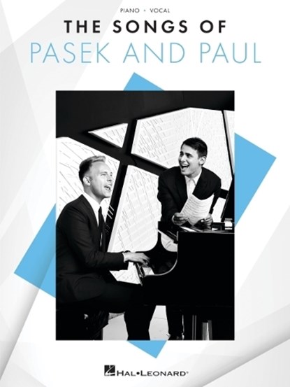 The Songs of Pasek and Paul - Piano/Vocal Songbook Featuring 26 Songs from 14 Shows, Benj Pasek ; Justin Paul - Gebonden - 9798350117646