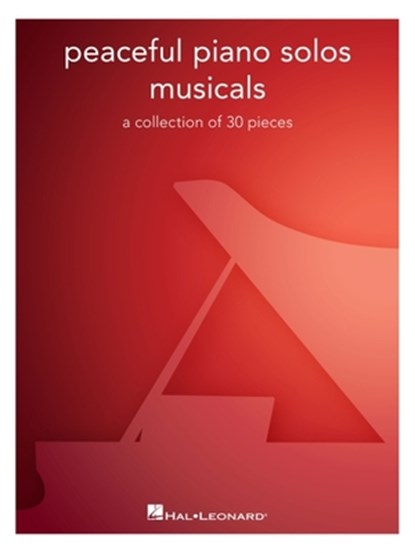 Peaceful Piano Solos Songbook: Musicals - A Collection of 30 Well-Known Pieces Arranged for Piano Solo, niet bekend - Paperback - 9798350140682