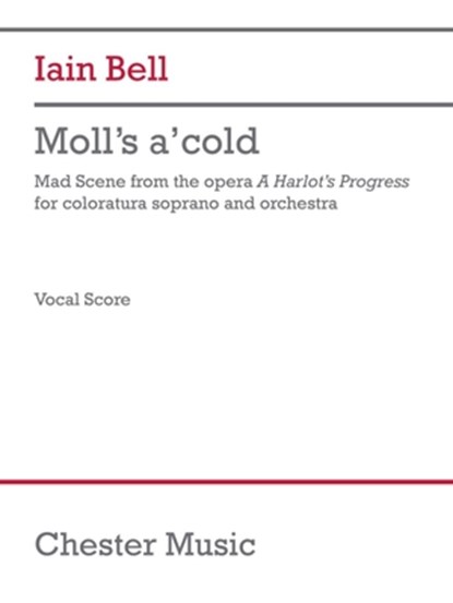 Bell: Moll's A'Cold for Coloratura Soprano and Orchestra Vocal Score, Iain Bell - Paperback - 9798350144932