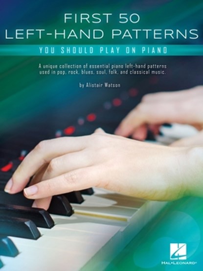 First 50 Left-Hand Patterns You Should Play on Piano, Alistair Watson - Paperback - 9798350153132