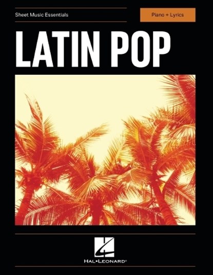 Latin Pop - Sheet Music Essentials - Piano + Lyrics Songbook, niet bekend - Gebonden - 9798350173475