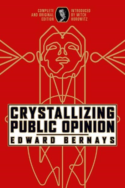 Crystallizing Public Opinion, Edward Bernays - Paperback - 9798350500257