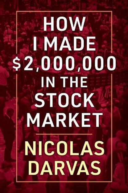 Darvas, N: How I Made $2,000,000 in the Stock Market, Nicolas Darvas - Paperback - 9798350500431