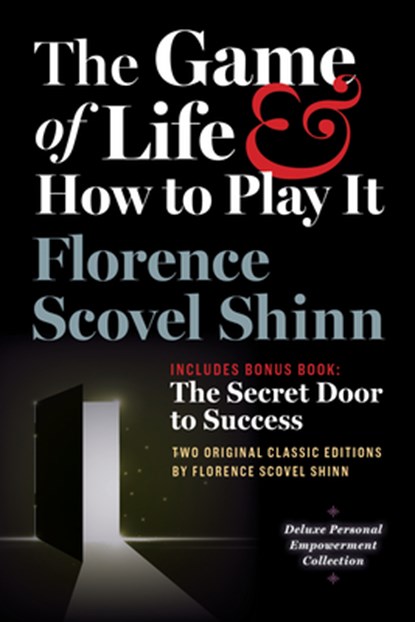The Game of Life and How to Play It, Includes Bonus Book: The Secret Door to Success: Two Original Classic Editions by Florence Scovel Shinn, Deluxe E, Florence Scovel Shinn - Paperback - 9798350501384