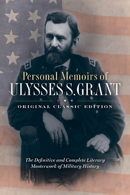 Personal Memoirs of Ulysses S. Grant (Original Classic Edition), Ulysses S. Grant - Paperback - 9798350502428