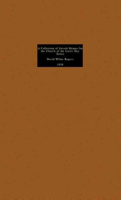 A Collection of Sacred Hymns for the Church of the Latter Day Saints, David White Rogers - Gebonden - 9798350716696