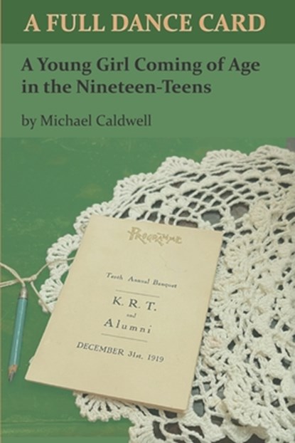 A Full Dance Card: A Young Girl Coming of Age in the Nineteen-Teens, Lydia Leonard-Rhodes - Paperback - 9798350741872