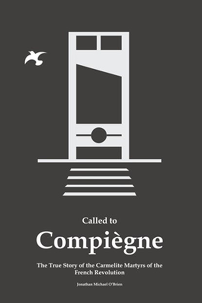 Called to Compiègne, Jonathan Michael O'Brien - Paperback - 9798350963816