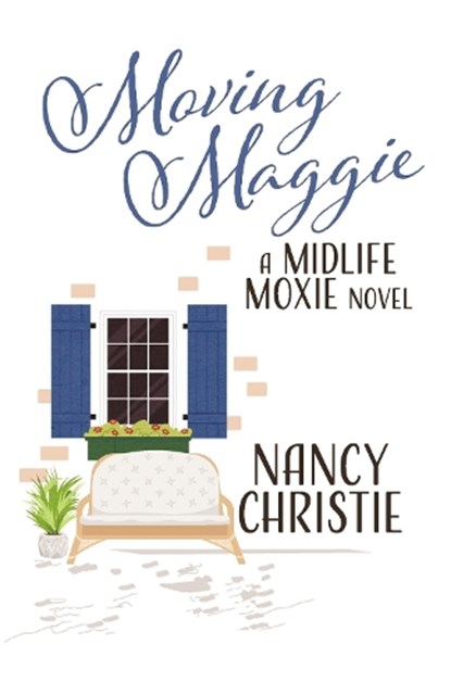 Moving Maggie: A Midlife Moxie Novel, Nancy Christie - Paperback - 9798350992588