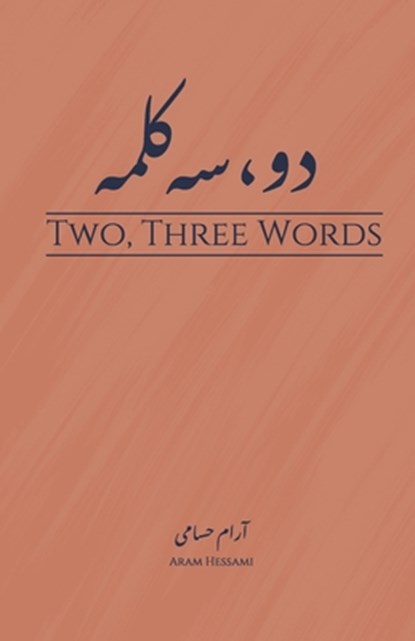 Two, Three Words: Do, Se, Kalameh, Aram Hessami - Paperback - 9798350996203