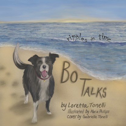 Bo Talks... Ripples in Time, Loretta Tonelli - Paperback - 9798350997804