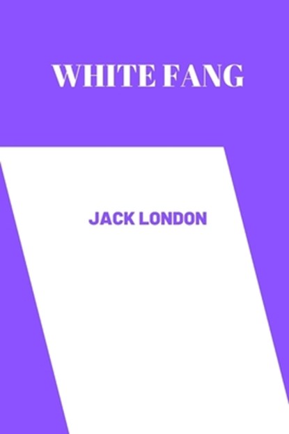 White Fang by jack london, Jack London - Paperback - 9798351620831