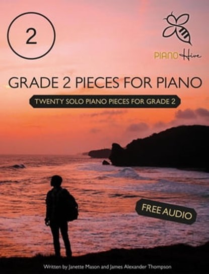 Grade 2 Pieces for Piano: Twenty Solo Piano Pieces for Grade 2, Piano Hive ; James Alexander Thompson ; Janette Mason - Ebook - 9798352754566