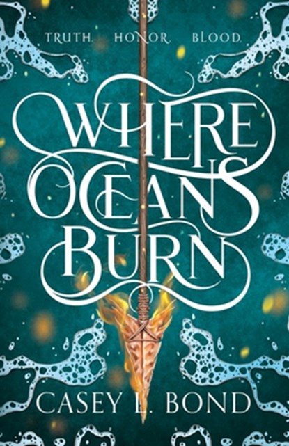 Where Oceans Burn, Casey L. Bond - Paperback - 9798353441717