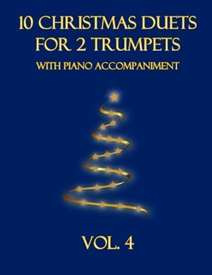10 Christmas Duets for 2 Trumpets with Piano Accompaniment: Vol. 4, B. C. Dockery - Paperback - 9798353801351