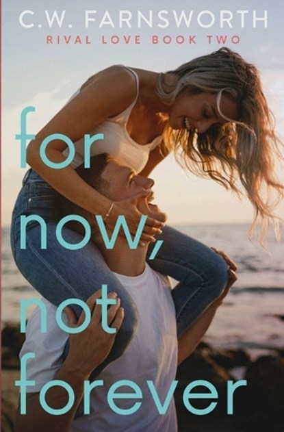 For Now, Not Forever, C W Farnsworth - Paperback - 9798353898627