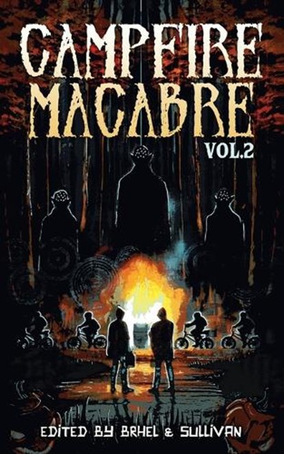 Campfire Macabre: Volume 2, Eric Larocca - Paperback - 9798354625604