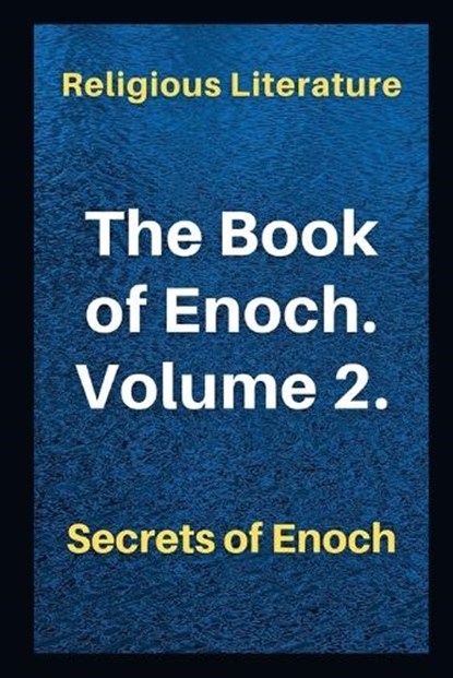 The Book of Enoch. Volume 2.: Secrets of Enoch, Religious Literature - Paperback - 9798355328962