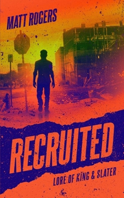 Recruited: A King & Slater Origin Thriller, Matt Rogers - Paperback - 9798355729639