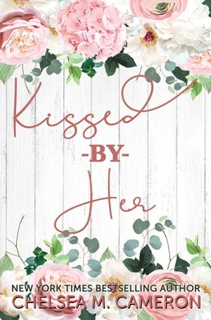 Kissed By Her, Chelsea M. Cameron - Paperback - 9798355866938