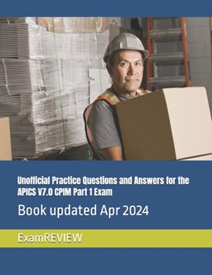 Unofficial Practice Questions and Answers for the APICS V7.0 CPIM Part 1 Exam, Mike Yu - Paperback - 9798356066627